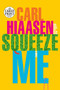 Squeeze Me (A novel) by Carl Hiaasen, 9780593339237