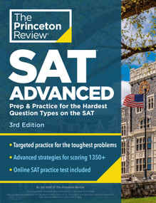 SAT Advanced, 3rd Edition (Prep & Practice for the Hardest Question Types on the SAT) by The Princeton Review, 9798217237074