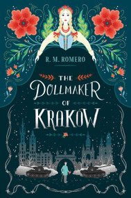 The Dollmaker of Krakow by R. M. Romero, 9781524715397
