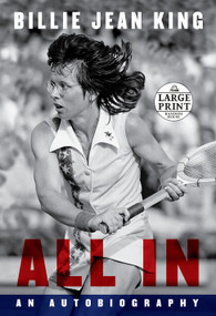 All In (An Autobiography) by Billie Jean King, Johnette Howard, Maryanne Vollers, 9780593460368