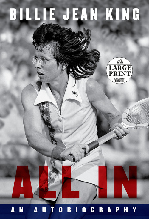 All In (An Autobiography) by Billie Jean King, Johnette Howard, Maryanne Vollers, 9780593460368