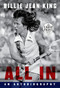 All In (An Autobiography) by Billie Jean King, Johnette Howard, Maryanne Vollers, 9780593460368