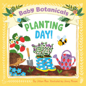 Baby Botanicals: Planting Day! by Jillian Miao, Jenny Miriam, 9780593519080