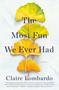 The Most Fun We Ever Had (A Novel) by Claire Lombardo, 9780593102763