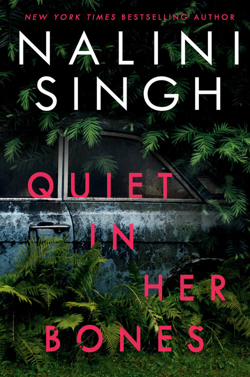 Quiet in Her Bones by Nalini Singh, 9780593099100