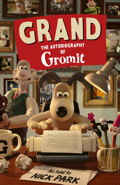 Grand (The Autobiography of Gromit) by Nick Park, 9798217381166