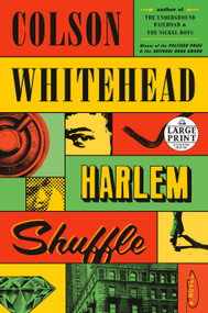 Harlem Shuffle (A Novel) by Colson Whitehead, 9780593460184