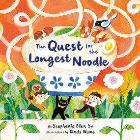 The Quest for the Longest Noodle by Stephanie Ellen Sy, Cindy Wume, 9798217028443