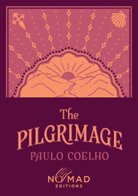 The Pilgrimage (Nomad Edition) by Paulo Coelho, Julia Sanches, 9780063589582
