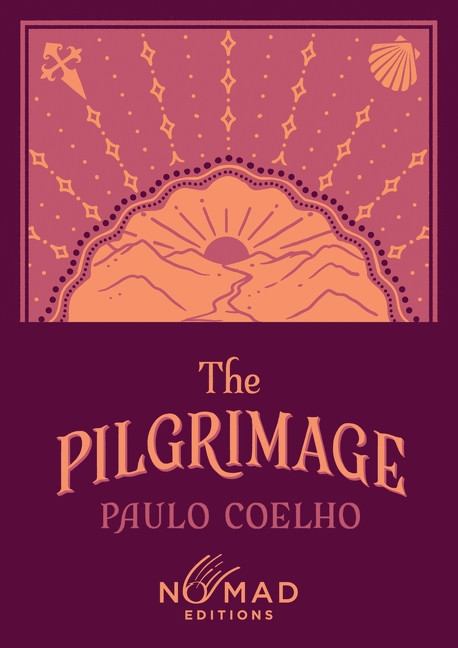 The Pilgrimage (Nomad Edition) by Paulo Coelho, Julia Sanches, 9780063589582