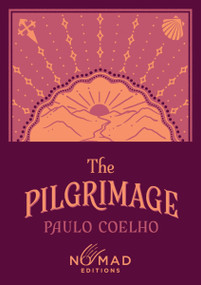 The Pilgrimage (Nomad Edition) by Paulo Coelho, Julia Sanches, 9780063589582