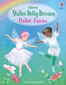 Sticker Dolly Dressing Ballet Fairies by Fiona Watt, Antonia Miller, 9781805075585