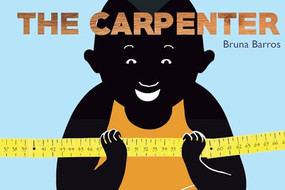 The Carpenter by Bruna Barros, 9781423646761