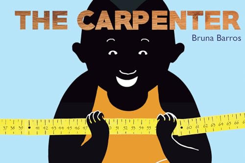 The Carpenter by Bruna Barros, 9781423646761
