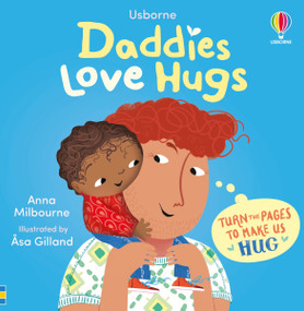 Daddies Love Hugs by Asa Gilland, Anna Milbourne, 9781836050537
