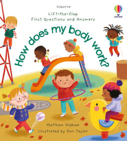 First Questions and Answers: How does my body work? by Dan Taylor, Matthew Oldham, 9781836051169