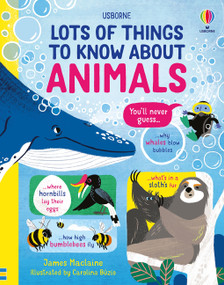 Lots of Things to Know About Animals by James Maclaine, Carolina Buzio, Carolina Buzio, 9781836051817