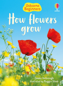 How Flowers Grow (Usborne Beginners) by Emma Helbrough, Maggie Silver, 9781836052371