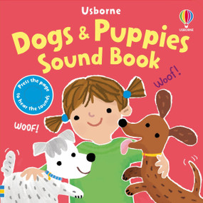 Dogs and Puppies Sound Book by Sam Taplin, Ana Martin Larranaga, 9781836052654
