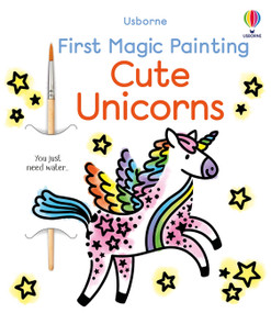 First Magic Painting Cute Unicorns by Abigail Wheatley, Emily Ritson, 9781836053392