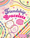 Friendship Bracelets by Victoria Williams, Katie Wood, 9781836053736