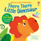 There There Little Dinosaur by Anna Milbourne, Ludovica Cipriani, 9781836053309