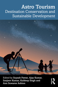 Astro Tourism (Destination Conservation and Sustainable Development) by Suyash Pawar, Ajay Kumar, Sanjeev Kumar, Kuldeep Singh, Ann Suwaree Ashton, 9781041350620