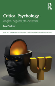 Critical Psychology (Angles, Arguments, Activism) by Ian Parker, 9781041393672