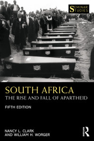 South Africa (The Rise and Fall of Apartheid) by Nancy L. Clark, William H. Worger, 9781041216612