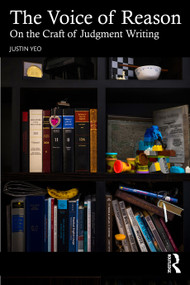 The Voice of Reason (On the Craft of Judgment Writing) by Justin Yeo, 9781041392378