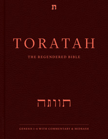 Toratah (The Regendered Bible (Genesis 1-6 with Commentary & Midrash)) by Yael Kanarek, Tamar Biala, 9781961814417