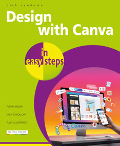 Design with Canva in easy steps by Nick Vandome, 9781787910676