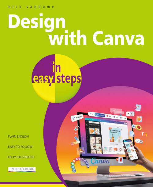 Design with Canva in easy steps by Nick Vandome, 9781787910676