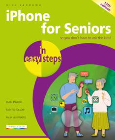 iPhone for Seniors in easy steps (Covers all iPhones with iOS 27) by Nick Vandome, 9781787910652