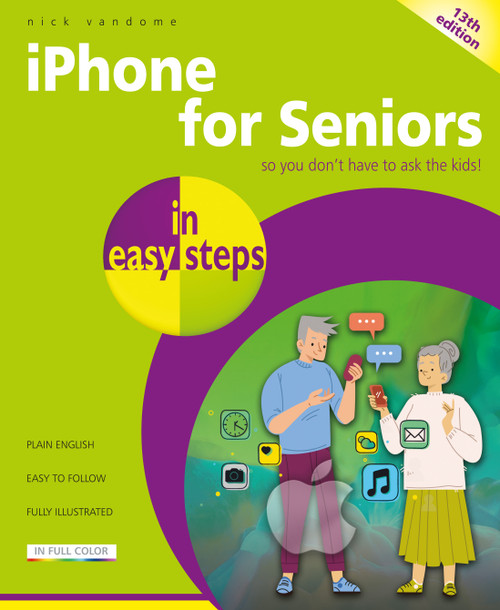 iPhone for Seniors in easy steps (Covers all iPhones with iOS 27) by Nick Vandome, 9781787910652