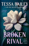 Broken Rival (A Novel) by Tessa Bailey, 9780063381032
