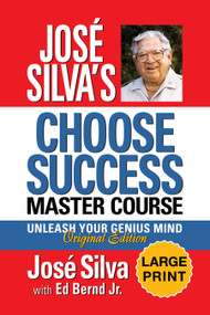 José Silva's Choose Success Master Course - Large Print Edition (Unleash Your Genius Mind Original Edition) by José Silva, Ed Bernd Jr., 9781722507701