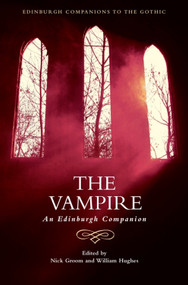 The Vampire (An Edinburgh Companion) by Nick Groom, William Hughes, 9781474432481