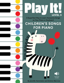 Play It! Children's Songs for Piano (Level 3) (A Superfast Way to Learn Awesome Songs on Your Piano or Keyboard) by Jennifer Kemmeter, Antimo Marrone, 9781513142234