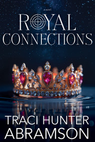 Royal Connections by Traci Hunter Abramson, 9781524429607