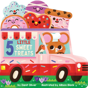 5 Little Sweet Treats: A Valentine's Day Adventure by Ilanit Oliver, Allison Black, 9781546182122