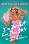 I'm Too Hot for This $#!+ (The Naked Truth About Menopause) by Jenny McCarthy Wahlberg, 9780063574861