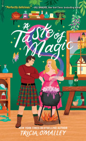 A Taste of Magic by Tricia O'Malley, 9781668276105