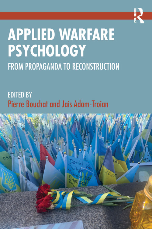 Applied Warfare Psychology (From Propaganda to Reconstruction) by Pierre Bouchat, Jaïs Adam-Troian, 9781041378815