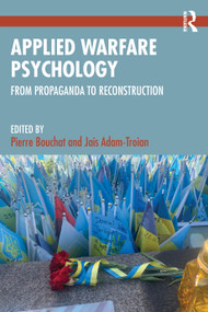 Applied Warfare Psychology (From Propaganda to Reconstruction) by Pierre Bouchat, Jaïs Adam-Troian, 9781041378815