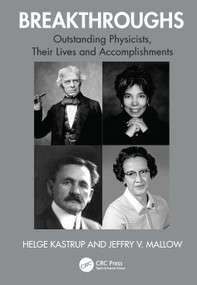 Breakthroughs (Outstanding Physicists, Their Lives and Accomplishments) by Jeffry V. Mallow, Helge Kastrup, 9781032914039