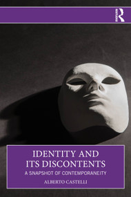 Identity and Its Discontents (A Snapshot of Contemporaneity) by Alberto Castelli, 9781041428770