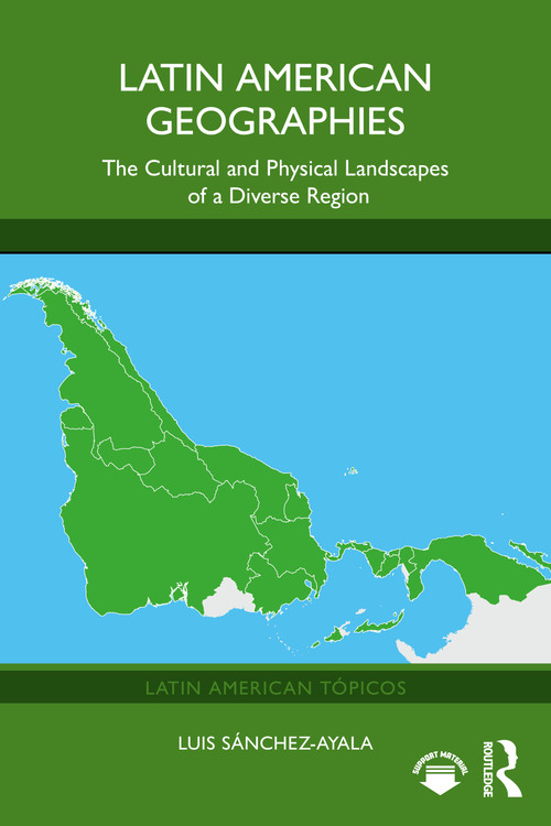 Latin American Geographies (The Cultural and Physical Landscapes of a Diverse Region) by Luis Sánchez-Ayala, 9781041032533