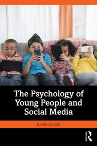 The Psychology of Young People and Social Media by Barrie Gunter, 9781041315391
