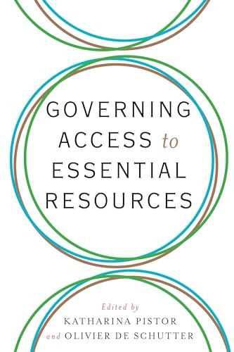 Governing Access to Essential Resources by Katharina Pistor, Olivier De Schutter, 9780231172783